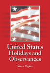 Alternative view 2 of United States Holidays and Observances: By Date, Jurisdiction, and Subject, Fully Indexed