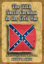The 55th North Carolina in the Civil War: A History and Roster