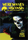 Werewolves of Wisconsin and Other American Myths, Monsters and Ghosts