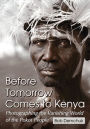 Before Tomorrow Comes to Kenya: Photographing the Vanishing World of the Pokot People