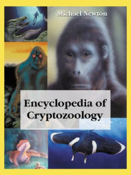 Title: Encyclopedia of Cryptozoology: A Global Guide to Hidden Animals and Their Pursuers, Author: Michael Newton