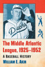 The Middle Atlantic League, 1925-1952: A Baseball History