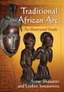 Traditional African Art: An Illustrated Study