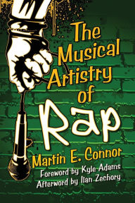 Title: The Musical Artistry of Rap, Author: Martin E. Connor