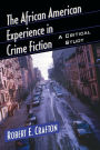 The African American Experience in Crime Fiction: A Critical Study