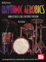 Rhythmic Aerobics - Drumset Beats & Fills for Today's Musician