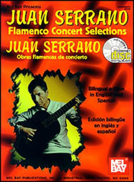 Title: Mel Bay Presents Juan Serrano Flamenco Concert Selections/Juan Serrano Obras Flamencas de Concierto, Author: Juan Serrano