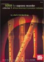 Solos for Soprano Recorder, Collection 1: African-American & Jamaican Melodies