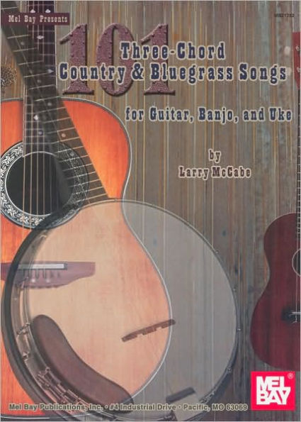 101 Three-Chord Country & Bluegrass Songs: For Guitar, Banjo, and Uke