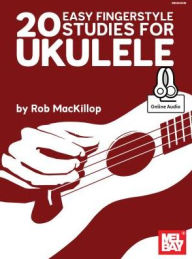 Title: 20 Easy Fingerstyle Studies for Ukulele, Author: Rob Mackillop