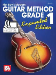Title: Modern Guitar Method Grade 1, Expanded Edition, Author: Mel Bay