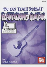 Title: You Can Teach Yourself Flatpicking Guitar, Author: Steve Kaufman