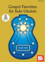 Gospel Favorites for Solo Ukulele