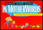 In Mother Words: Unconventional Wisdom for Moms Raising Daughters
