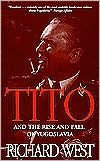 Tito and the Rise and Fall of Yugoslavia