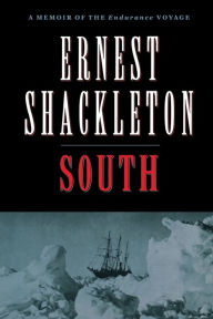 Title: South: A Memoir of the Endurance Voyage, Author: Rt. Hon. Lord Shackleton K.C.