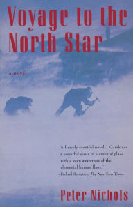 Title: Voyage to the North Star: A Novel, Author: Peter Nichols