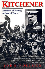 Kitchener: Architect of Victory, Artisan of Peace