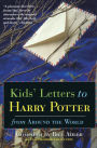 Kids' Letters to Harry Potter: From Around the World