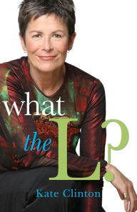 Title: What the L?, Author: Kate Clinton
