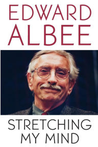 Title: Stretching My Mind, Author: Edward Albee