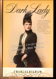 Dark Lady: Winston Churchill's Mother and Her World