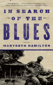 Title: In Search of the Blues, Author: Marybeth Hamilton