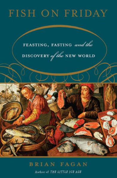 Fish on Friday: Feasting, Fasting, and the Discovery of the New World