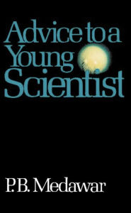 Title: Advice To A Young Scientist, Author: P. B. Medawar