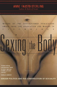 Sexing the Body: Gender Politics and the Construction of Sexuality