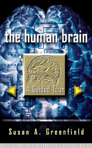 Title: The Human Brain: A Guided Tour, Author: Susan A Greenfield