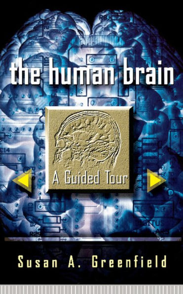 The Human Brain: A Guided Tour