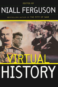 Title: Virtual History: Alternatives And Counterfactuals, Author: Niall Ferguson