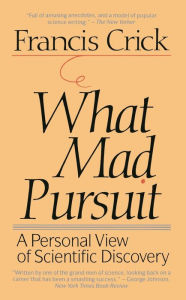 Title: What Mad Pursuit, Author: Francis Crick