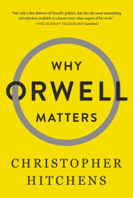 Title: Why Orwell Matters, Author: Christopher Hitchens