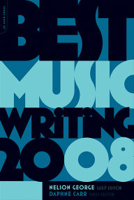 Title: Best Music Writing 2008, Author: Nelson George