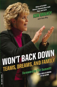 Title: Won't Back Down: Teams, Dreams, and Family, Author: Kim Mulkey