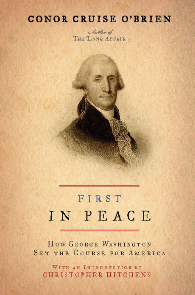 First in Peace: How George Washington Set the Course for America