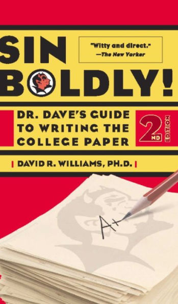 Sin Boldly!: Dr. Dave's Guide To Acing The College Paper