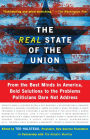 The Real State Of The Union: From The Best Minds In America, Bold Solutions To The Problems Politicians Dare Not Address