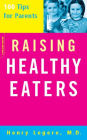 Raising Healthy Eaters: 100 Tips For Parents