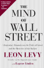 The Mind of Wall Street: A Legendary Financier on the Perils of Greed and the Mysteries of the Market