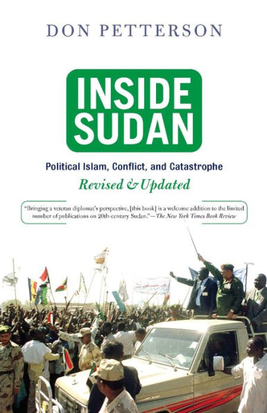 Inside Sudan: Political Islam, Conflict, And Catastrophe