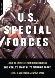 Title: U.s. Special Forces: A Guide To America's Special Operations Units-The World's Most Elite Fighting Force, Author: Samuel A. Southworth