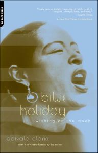Title: Billie Holiday: Wishing On The Moon, Author: Donald Clarke
