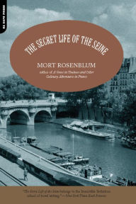 Title: The Secret Life of the Seine, Author: Mort Rosenblum
