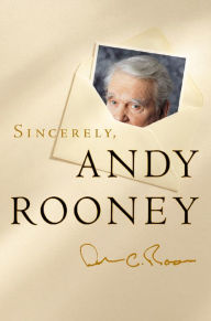 Title: Sincerely, Andy Rooney, Author: Andy Rooney