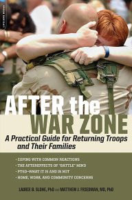 Title: After the War Zone: A Practical Guide for Returning Troops and Their Families, Author: Laurie B. Slone PhD