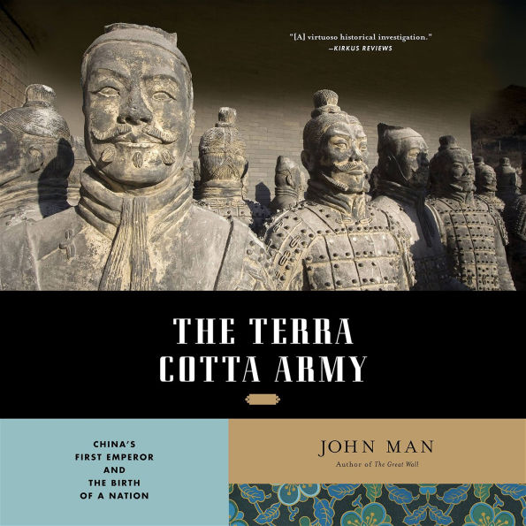 The Terra Cotta Army: China's First Emperor and the Birth of a Nation