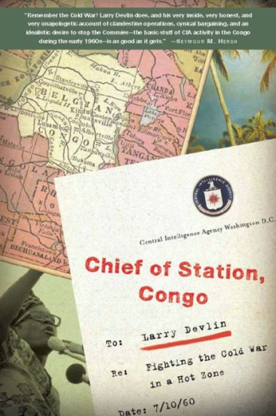 Chief of Station, Congo: Fighting the Cold War in a Hot Zone